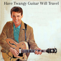 Duane Eddy - Have Twangy Guitar Will Travel