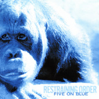 Restraining Order - Five on Blue