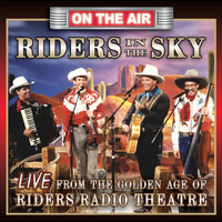 Riders In The Sky - Live From the Golden Age of Riders Radio theater