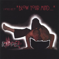 Ripped - Blow Your Mind