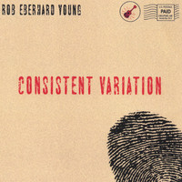 Rob Eberhard Young - Consistent Variation