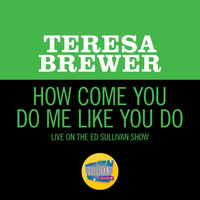 Teresa Brewer - How Come You Do Me Like You Do (Live On The Ed Sullivan Show, February 6, 1955)