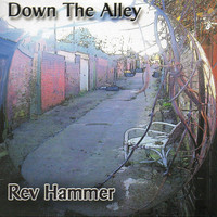 Rev Hammer - Down the Alley