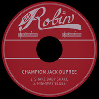 Champion Jack Dupree - Shake Baby Shake / Highway Blues