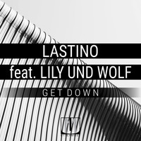 Lastino feat. Lily Und Wolf - Get Down