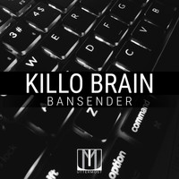 Killo Brain - Bansender