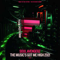 Soul Avengerz - The Music's Got Me High (2021 Mixes)