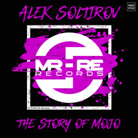 Alek Soltirov - The Story Of Mojo (Explicit)