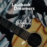 Laidback Dreamers - Everywhere