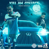Mad Daag6 - Kill An Collect (Explicit)