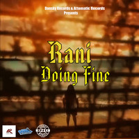 Rani - Doing Fine (Explicit)