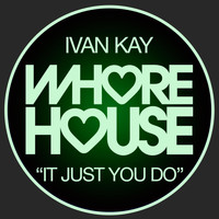 Ivan Kay - It Just You Do
