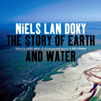Niels Lan Doky - The Story of Earth and Water