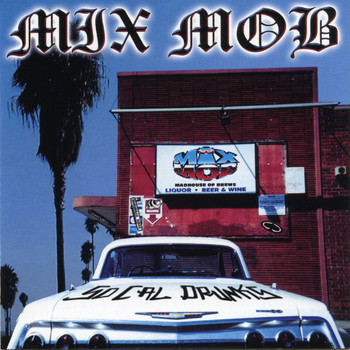 Mix Mob - So Cal Drunks (Explicit)
