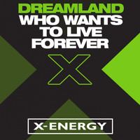 Dreamland - Who Wants to Live Forever