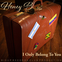 Honey B - I Only Belong to You