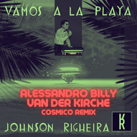 Johnson Righeira - Vamos a la Playa (Alessandro Billy & Van Der Kirche Cosmico Remixes)