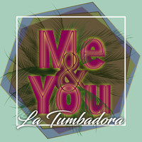 Me&You - La Tumbadora