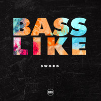 Sword - Bass Like