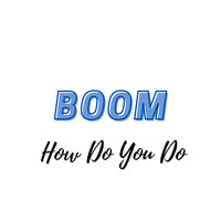 Boom - How Do You Do (Juicemasterz Edit)