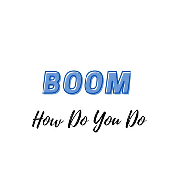 Boom - How Do You Do (Juicemasterz Edit)