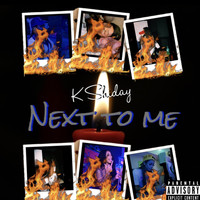 K Shiday - Next to Me (Explicit)