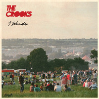 The Crooks - I Wonder