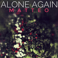 Matteo - Alone Again (Explicit)