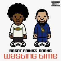 Brent Faiyaz featuring Drake and The Neptunes - Wasting Time ( feat. Drake & The Neptunes )