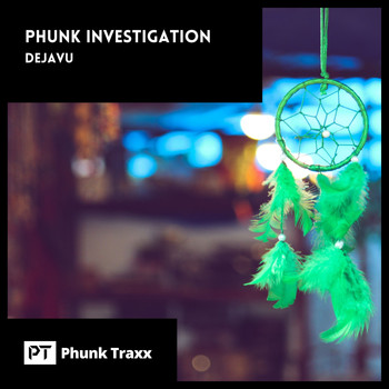 Phunk Investigation - Dejavu