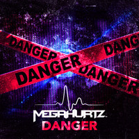 MEGAHURTZ - Danger