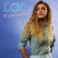 Lou - Y’a pas moyen