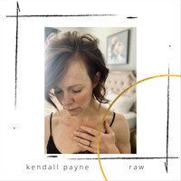 Kendall Payne - Raw