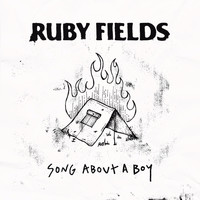 Ruby Fields - Song About A Boy (Explicit)