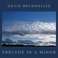 David Bruehwiler - Prélude in A Minor