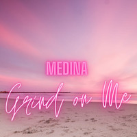 Medina - Grind On Me