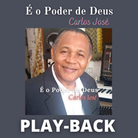 Carlos José - É o Poder de Deus (Playback)