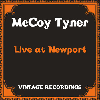 McCoy Tyner - Live at Newport (Hq Remastered)