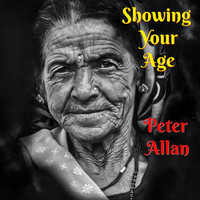 Peter Allan - Showing Your Age