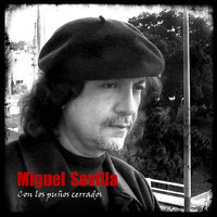 Miguel Sevilla - Con los Puños Cerrados
