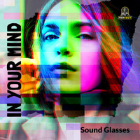 Sound Glasses - In Your Mind (Speed of Life Mix [Explicit])
