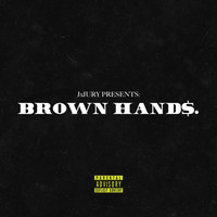 Jxjury - Brown Hands. (Explicit)