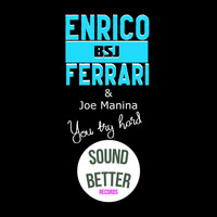 Enrico BSJ Ferrari - You try hard (feat. Joe Manina) (Radio edit)