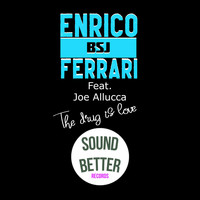 Enrico BSJ Ferrari - The drug is love (feat. Joe Allucca) (Radio edit)