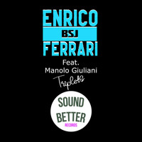 Enrico BSJ Ferrari - Triplets (feat. Manolo Giuliani) (Radio edit)