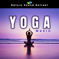 Nature Sound Retreat - Yoga Music