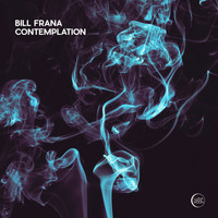 Bill Frana - Contemplation
