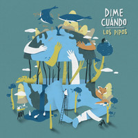 Los Pipos - Dime Cuando