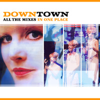 Downtown - Downtown - All The Mixes In One Place (feat. Petula Clark)