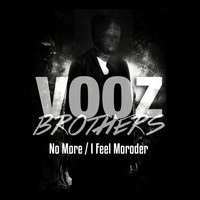 Vooz Brothers - No More / I Feel Moroder